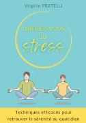 Libérez-vous du stress