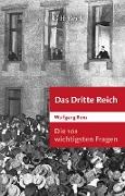 Die 101 wichtigsten Fragen: Das Dritte Reich