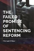 The Failed Promise of Sentencing Reform