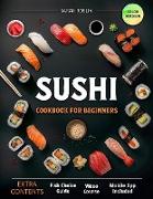 Sushi Cookbook for Beginners: Discover the Art of Japanese Cuisine with Easy and Delicious DIY Sushi Recipes [COLOR EDITION]