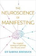 The Neuroscience of Manifesting