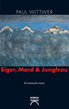 Eiger, Mord & Jungfrau