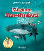 Mission: Umweltschutz