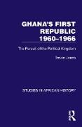 Ghana's First Republic 1960-1966