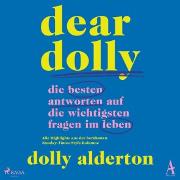 Dear Dolly: Die besten Antworten auf die wichtigsten Fragen im Leben