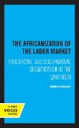 The Africanization of the Labor Market