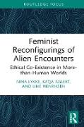 Feminist Reconfigurings of Alien Encounters