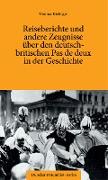 Reiseberichte und andere Zeugnisse über den deutsch-britischen Pas de deux in der Geschichte