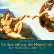 Die Erschaffung der Menschheit (Der kosmische Code - Teil 2)