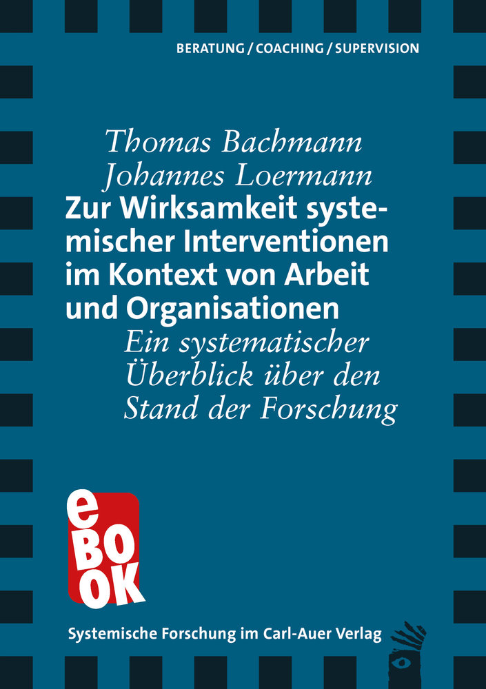 Zur Wirksamkeit systemischer Interventionen im Kontext von Arbeit und Organisationen