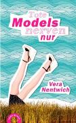 Tote Models nerven nur