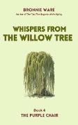 Whispers from the Willow Tree (The Purple Chair, #4)