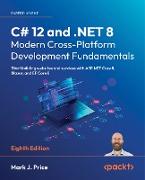 C# 12 and .NET 8 - Modern Cross-Platform Development Fundamentals