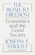 The Road to Freedom: Economics and the Good Society