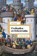 Croisades et Orient Latin - 3e éd