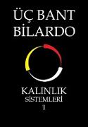 Üç Bant Bilardo - Kalinlik Sistemleri 1 (KALINLIK, #1)