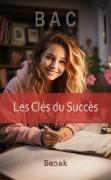 BAC : Les Clés du Succès (DÉVELOPPEMENT PERSONNEL)