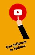 Gain Influence on YouTube