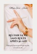 Réussir sa vie sans Rolex après 50 ans