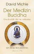 Der Medizin-Buddha - Eine buddhistische Heilweise: Das Heilungs-Mantra