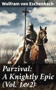 Parzival: A Knightly Epic (Vol. 1&2)