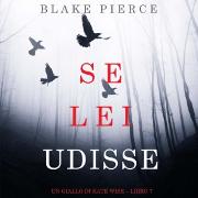 Se lei udisse (Un giallo di Kate Wise - Libro 7)