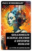 Gesammelte Science-Fiction & Dystopie Romane (12 Titel in einem Band)