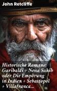 Historische Romane: Garibaldi + Nena Sahib oder Die Empörung in Indien + Sebastopol + Villafranca