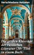 Die großen Klassiker der russischen Literatur (30+ Titel in einem Buch)