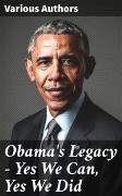 Obama's Legacy - Yes We Can, Yes We Did