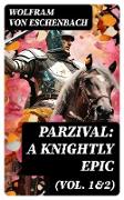 Parzival: A Knightly Epic (Vol. 1&2)