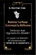 Ruminer Le passé Corrompt La Reflexion !