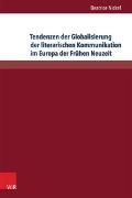 Tendenzen der Globalisierung der literarischen Kommunikation im Europa der Frühen Neuzeit