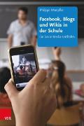 Facebook, Blogs und Wikis in der Schule