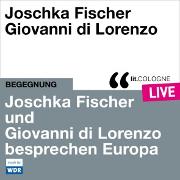 Joschka Fischer und Giovanni di Lorenzo besprechen Europa