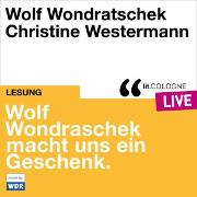 Wolf Wondratschek macht uns ein Geschenk