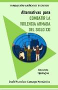 Alternativas para combatir la violencia armada en el siglo XXI