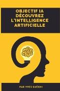 Objectif IA - Découvrez l'intelligence artificiellee