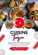 Cuisine Turque: Apprenez à Préparer +60 Recettes Traditionnelles Authentiques, des Entrées, des Plats Principaux, des Soupes, des Sauces plus Encore (Saveurs du Monde: Un Voyage Culinaire)