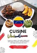 Cuisine Vénézuélienne: Apprenez à Préparer +60 Recettes Traditionnelles Authentiques, des Entrées, des Plats Principaux, des Soupes, des Sauces plus Encore (Saveurs du Monde: Un Voyage Culinaire)