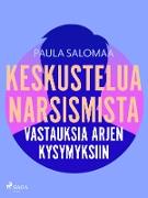 Keskustelua narsismista: vastauksia arjen kysymyksiin