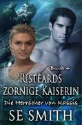 Ristèards zornige Kaiserin (Die Herrscher von Kassis, #6)