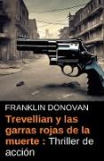 Trevellian y las garras rojas de la muerte : Thriller de acción