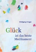 Glück ist das beste Medikament