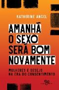 Amanhã o sexo será bom novamente