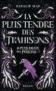 Le plus doux des poisons, T3 : La plus tendre des trahisons