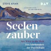 Seelenzauber. Aus Wien in die Welt. Das Jahrhundert der Psychologie