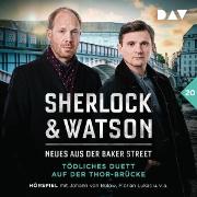 Sherlock & Watson - Neues aus der Baker Street: Tödliches Duett auf der Thor-Brücke (Fall 20)