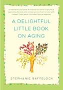 A Delightful Little Book On Aging