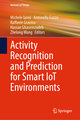 Activity Recognition and Prediction for Smart IoT Environments